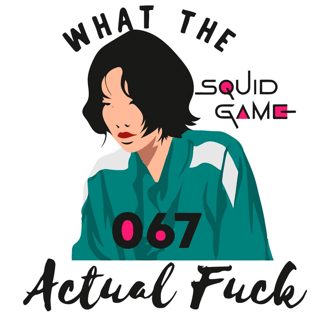 td211019dt06-what-the-actual-fuck-funny-gift-for-her-trend-now-hot-squid-game-mug-tb211015dt09--5brecovered5djpg.jpg