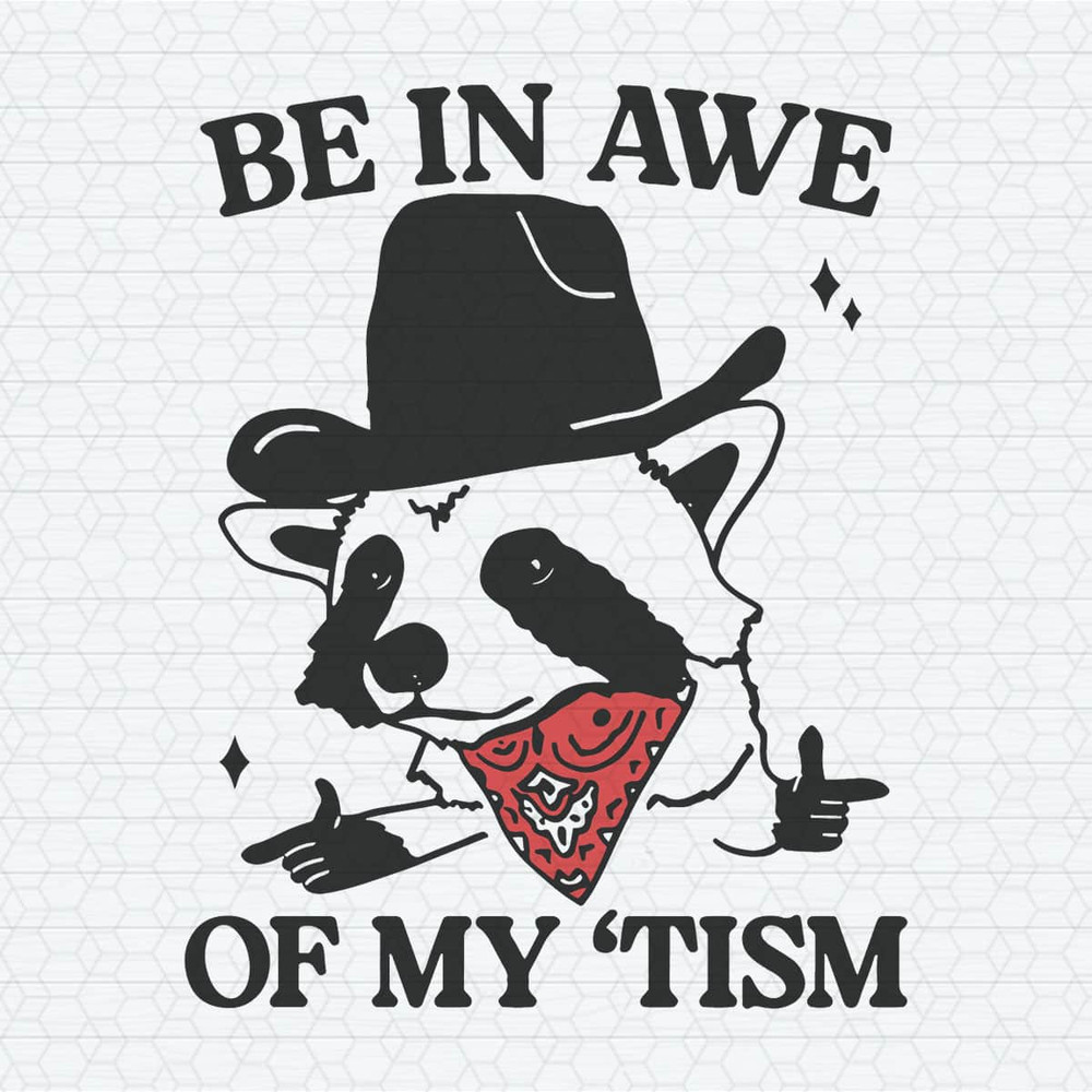 ChampionSVG-2203241010-be-in-awe-of-my-tism-raccoon-cowboy-svg-2203241010png.jpeg