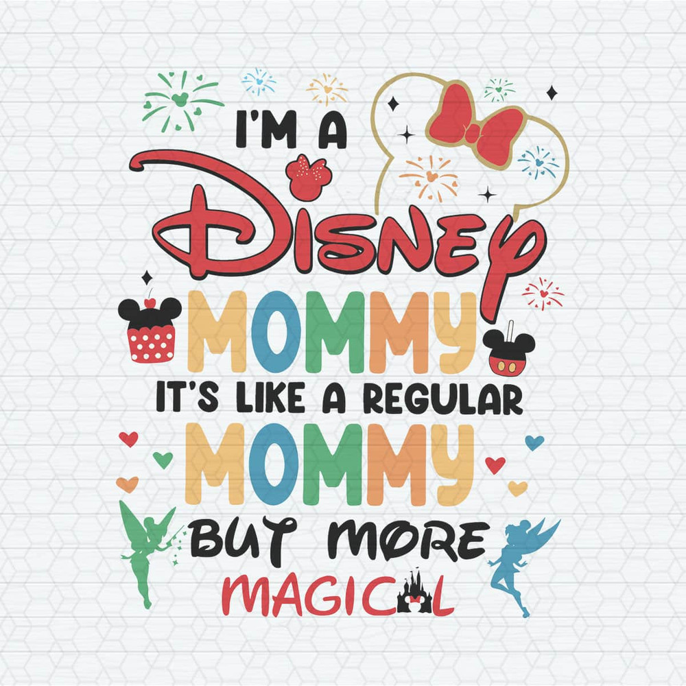 ChampionSVG-2203241028-im-a-disney-mommy-its-like-a-regular-mommy-svg-2203241028png.jpeg