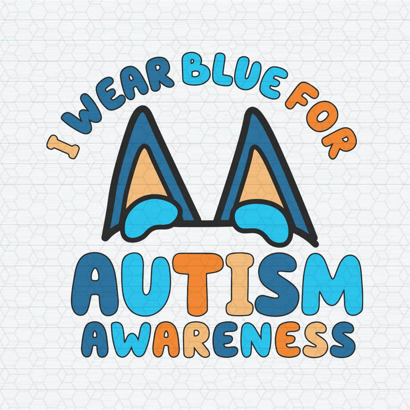 ChampionSVG-2303241046-bluey-dog-i-wear-blue-for-autism-awareness-svg-2303241046png.jpeg