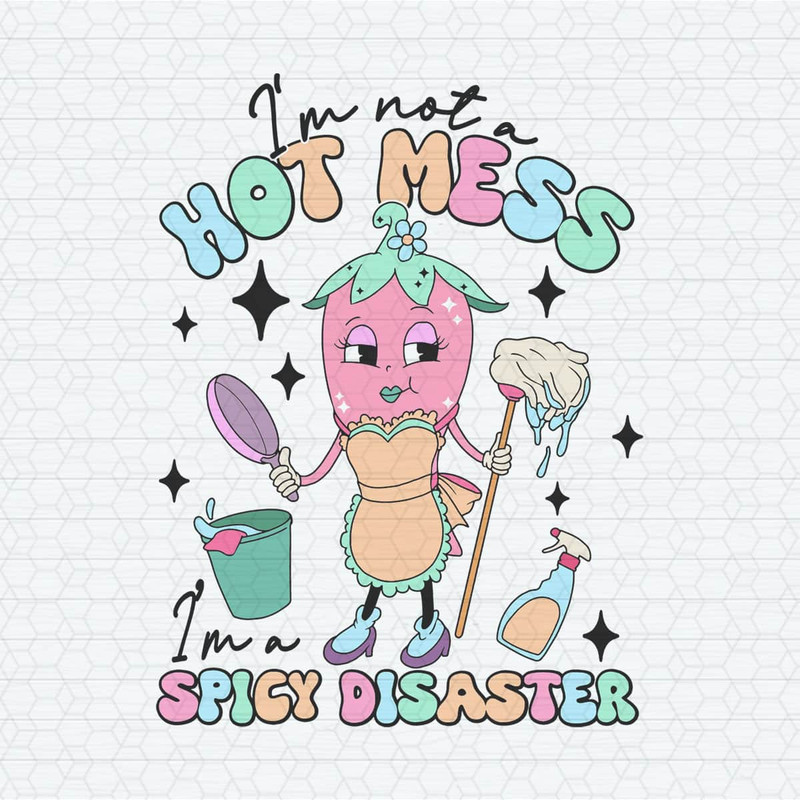ChampionSVG-2503241061-im-not-a-hot-mess-im-a-spicy-disaster-svg-2503241061png.jpeg