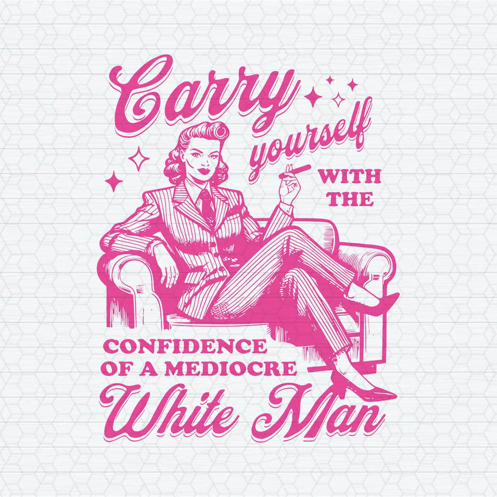ChampionSVG-2603241091-carry-yourself-with-the-confidence-of-a-mediocre-svg-2603241091png.jpeg