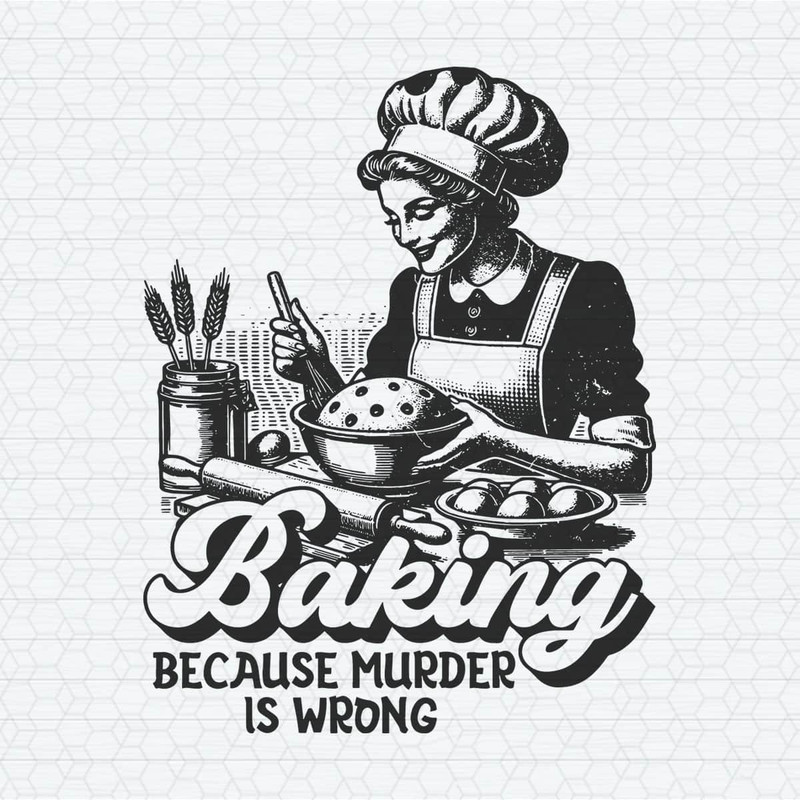 ChampionSVG-2703241025-vintage-baking-because-murder-is-wrong-svg-2703241025png.jpeg