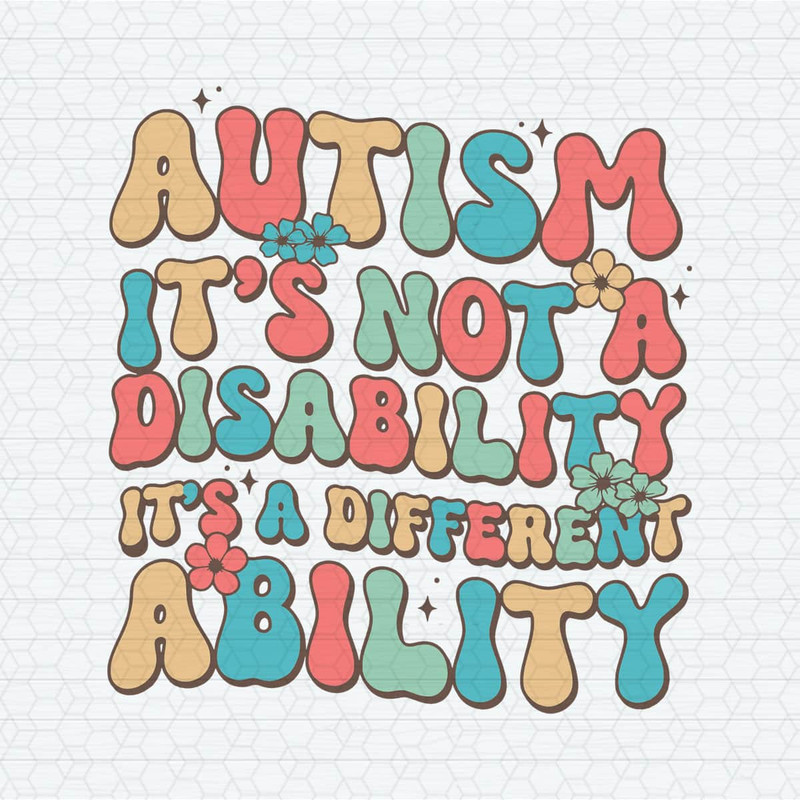 ChampionSVG-2803241040-floral-autism-is-not-a-disability-svg-2803241040png.jpeg