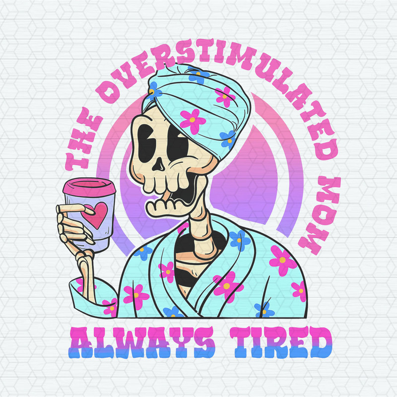 ChampionSVG-2903241073-the-overstimulated-mom-always-mom-always-tired-png-2903241073png.jpeg