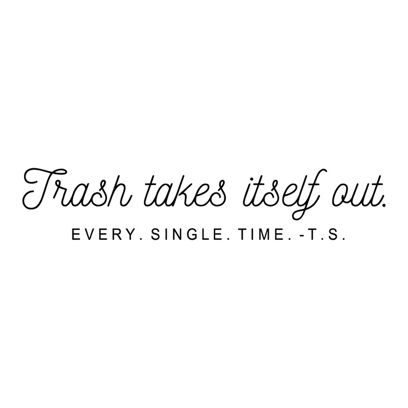 1212231104 Taylor Quote Trash Takes Itself Out Svg 1212231104png.png
