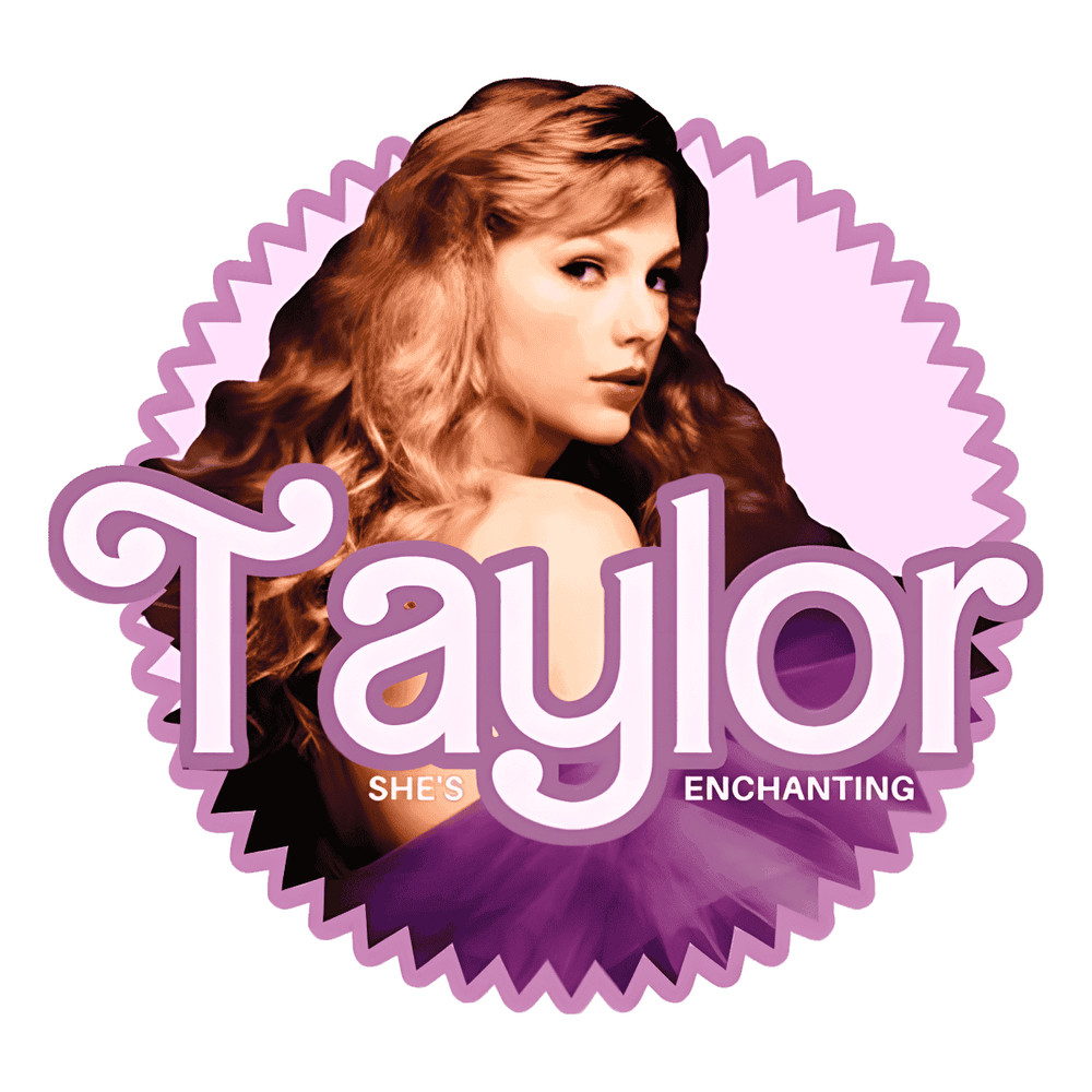 Svg200723t019 Taylor Shes Enchanting Png Taylor Vs Barbie Png File Digital Svg200723t019png.png