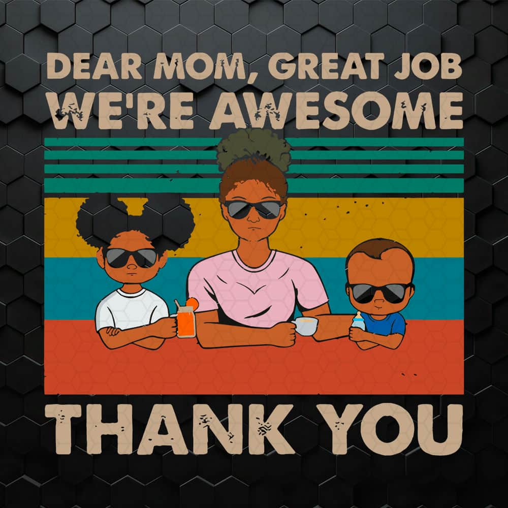 Dear Mom Great Job We Are Awesome Thank You SVG.jpeg