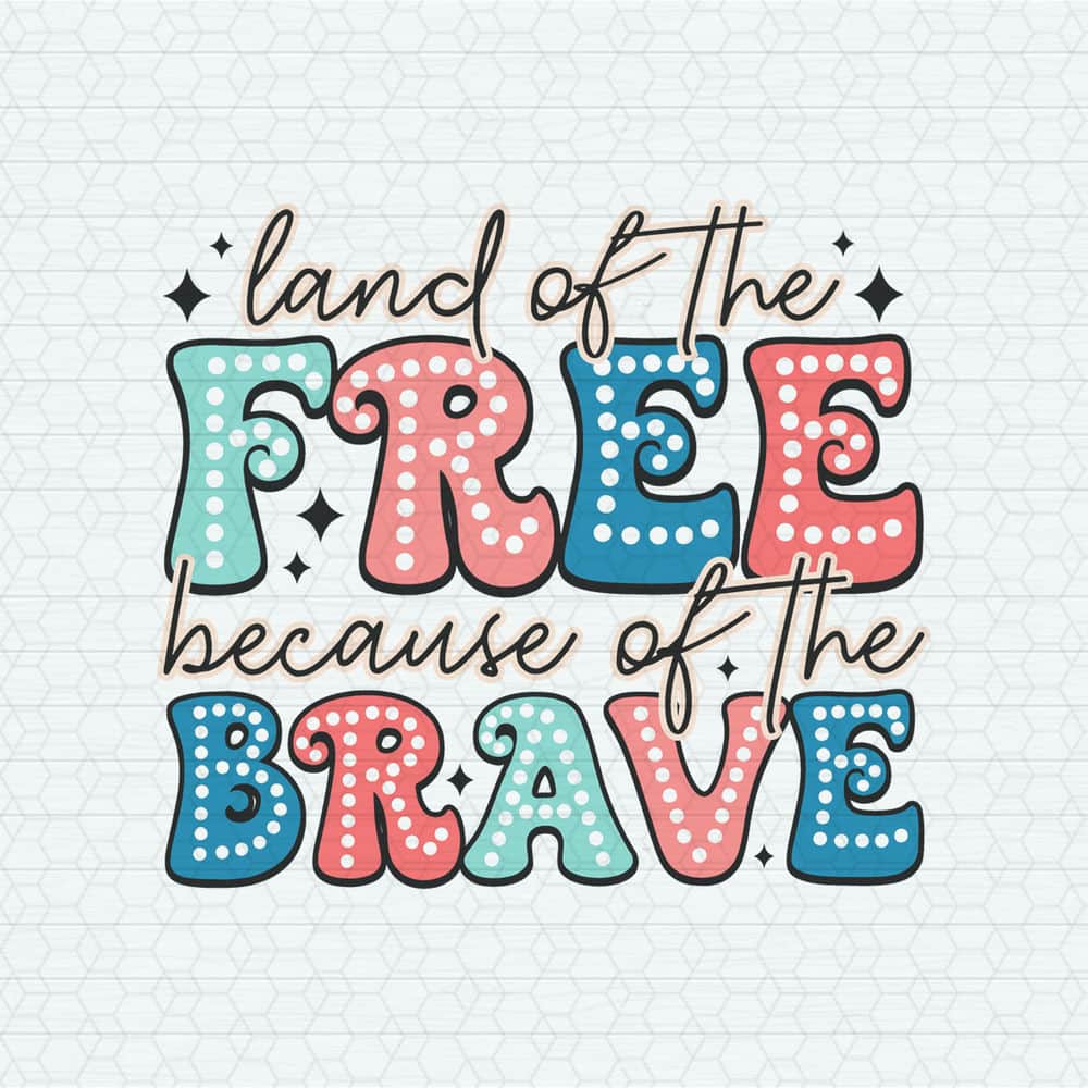 ChampionSVG-0705241067-land-of-the-free-because-of-the-brave-bright-doodle-svg-0705241067png.jpeg