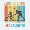 ChampionSVG-Retro-Like-Father-Like-Daughter-PNG.jpg