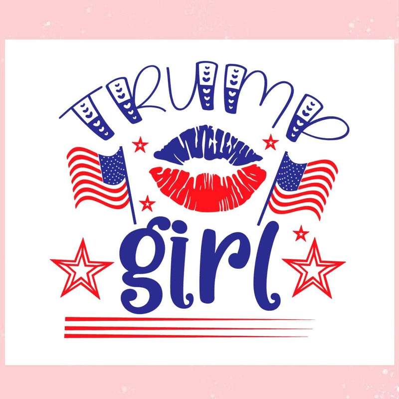 2024 USA Election Trump Girl Trending Mother's Day SVG Father's Day SVG.jpg
