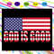 July 4th God Is Good SVG American Flag God Bless Merica Donald Trump SVG Instant Download.jpg