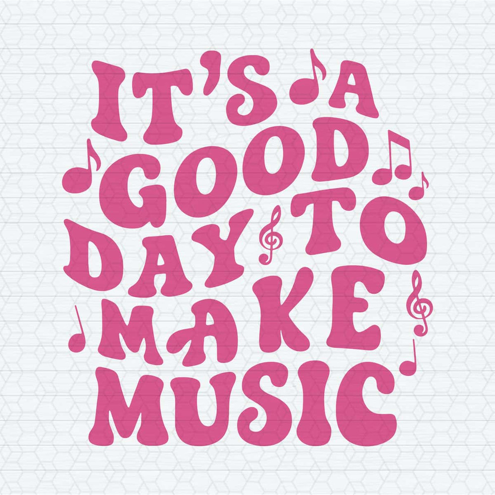 ChampionSVG-It’s-A-Good-Day-To-Make-Music-Teacher-Life-Lover-Students-SVG.jpg