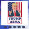 Trump 4eva Trump Forever Funny Trump 4 Ever 2020 Election Instant Download.jpg
