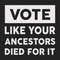 Vote Like Your Ancestors Died For It Trending SVG Voting President Antil Trump SVG.jpg