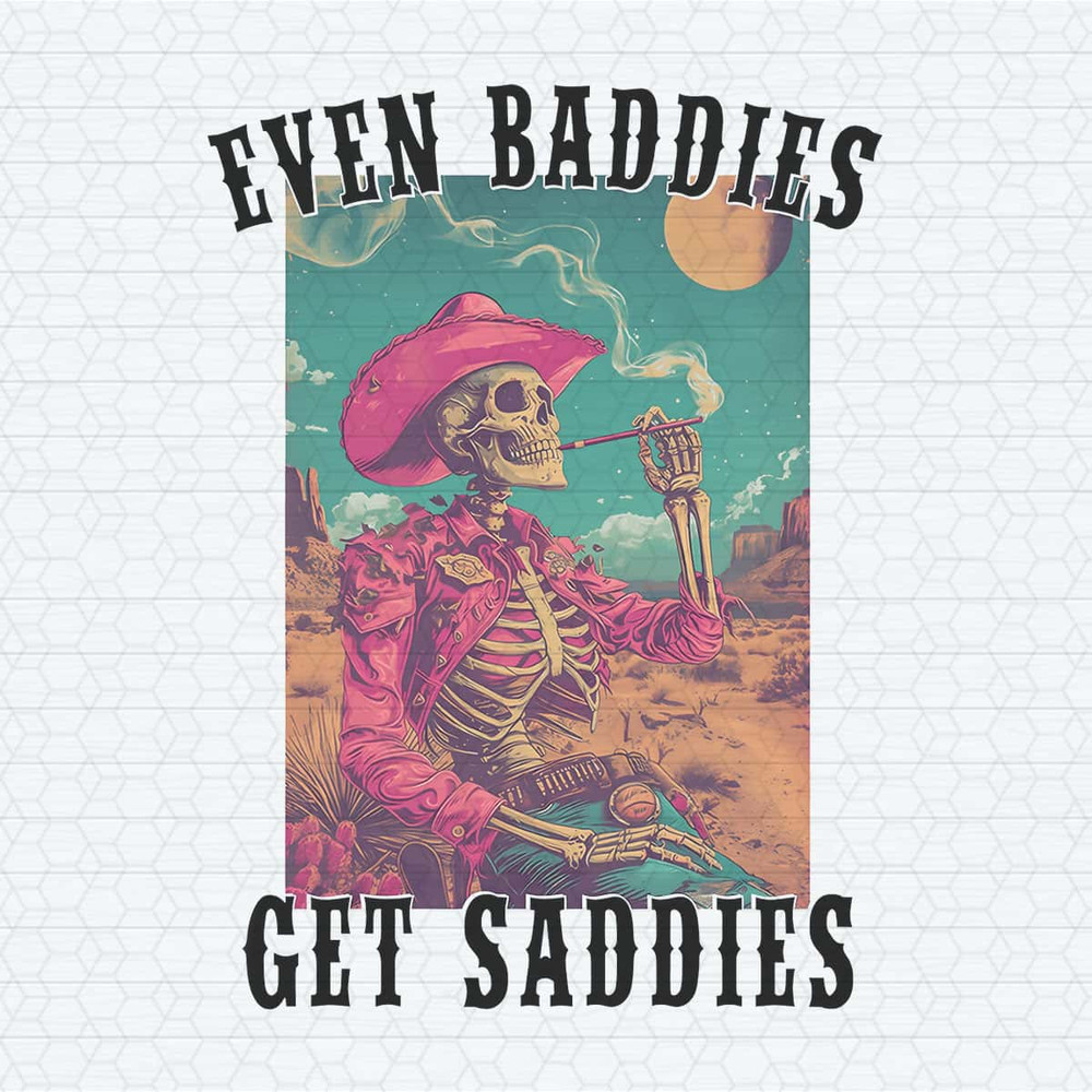 ChampionSVG-Even-Baddies-Get-Saddies-Cowboy-Skeleton-PNG.jpg