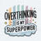 Funny Meme Overthinking Is My Superpower SVG.jpg