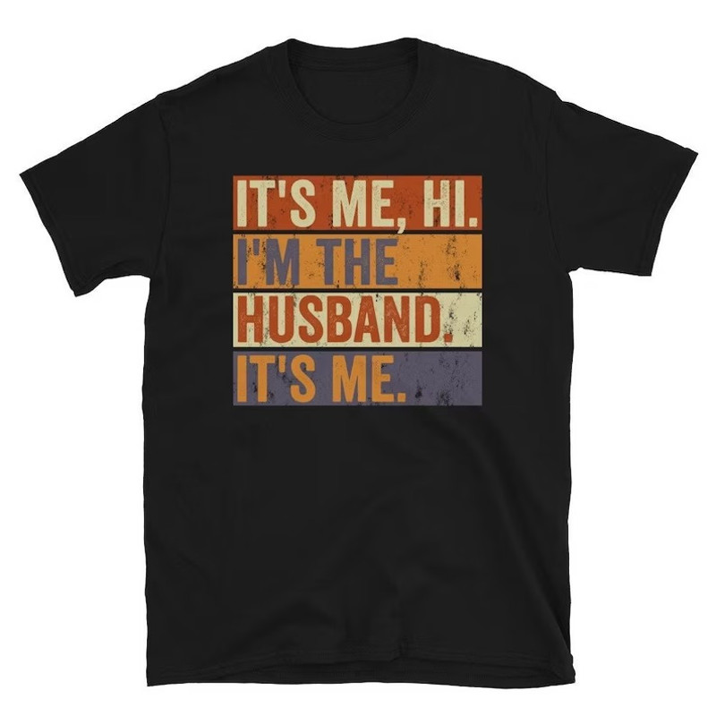 Funny Husband Shirt, It's Me Hi I'm The Husband It's Me Shirt, Fathers Day Gift, Swiftie Husband Shirt, Gift For Husband.jpg