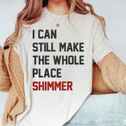 i can still make the whole shirt, going on place shimmer version bejeweled concert 2023 shirt gift for men