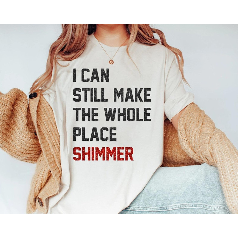 I Can Still Make The Whole Shirt, Going On Place Shimmer Version Bejeweled Concert 2023 Shirt Gift For Men.jpg