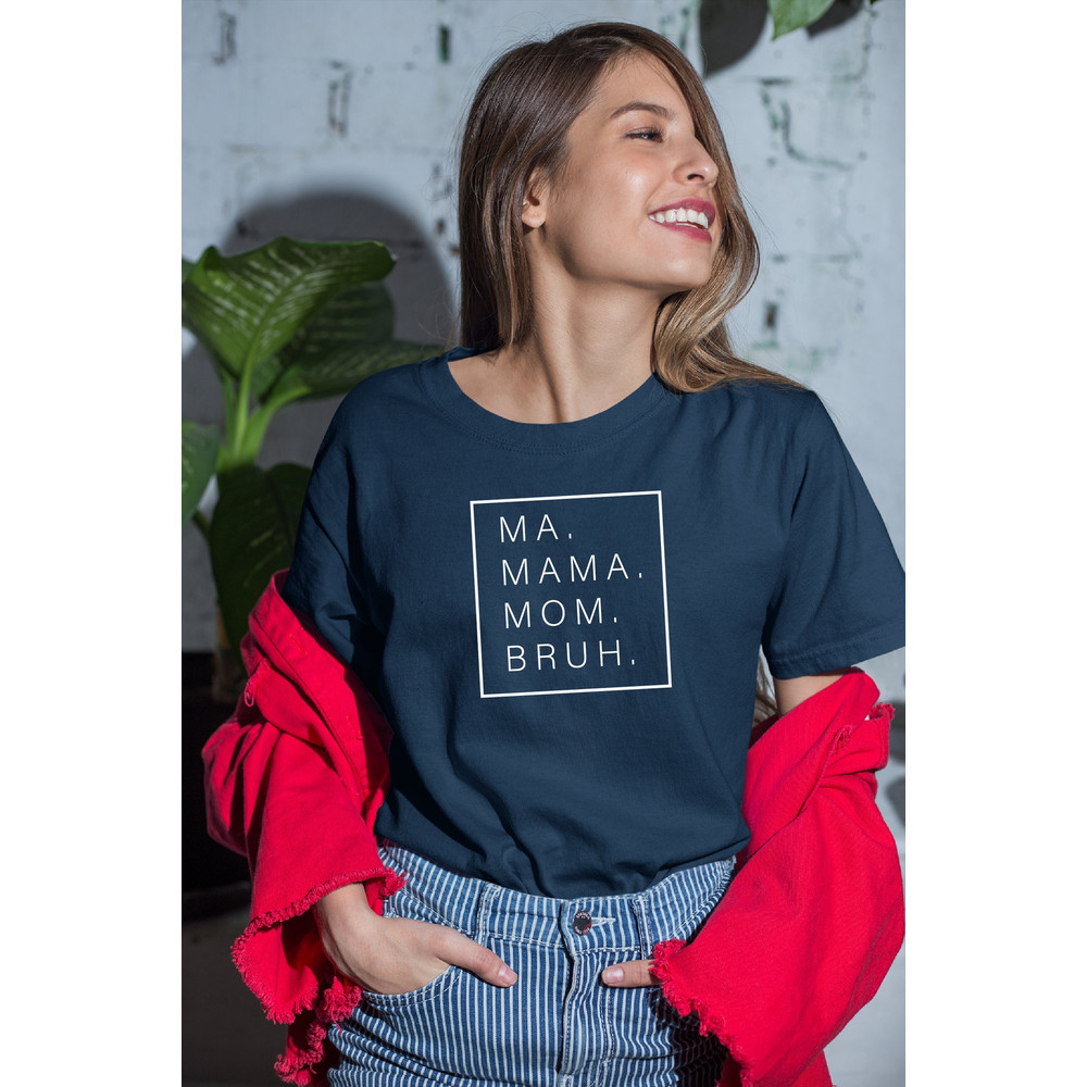 Ma Mama Mom Bruh Shirt, Mother Tshirt, Mom Shirts, Gift For Mother, Mother Tee, Mother's Day Shirt, Funny Tshirt, Gift for Women,A007.jpg