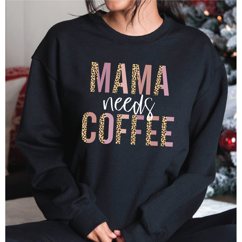 Mama Needs Coffee Sweatshirt, Leopard Mama Sweater, Mother Hoodie, Mom Sweatshirt, Cute Mom Sweater, Mother's Day Gift, A269.jpg