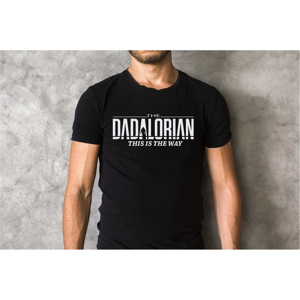 The Dadalorian Shirt, This is The Way, Dad Tshirt, Fathers Day Shirt, Gifts for Dad, A409.jpg