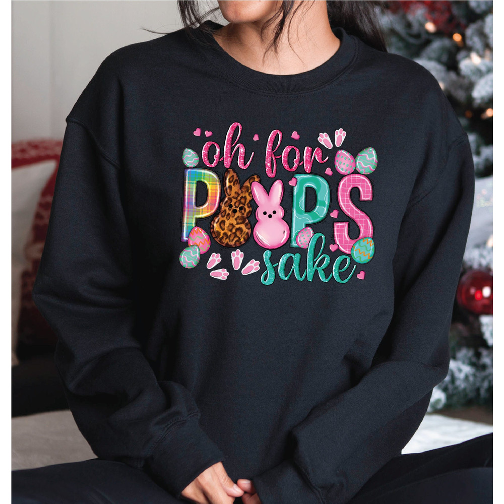 Oh For Peeps Sake Sweatshirt, Happy Easter Day Sweatshirt, Easter Peeps Sweatshirt and Hoodie, A233.jpg