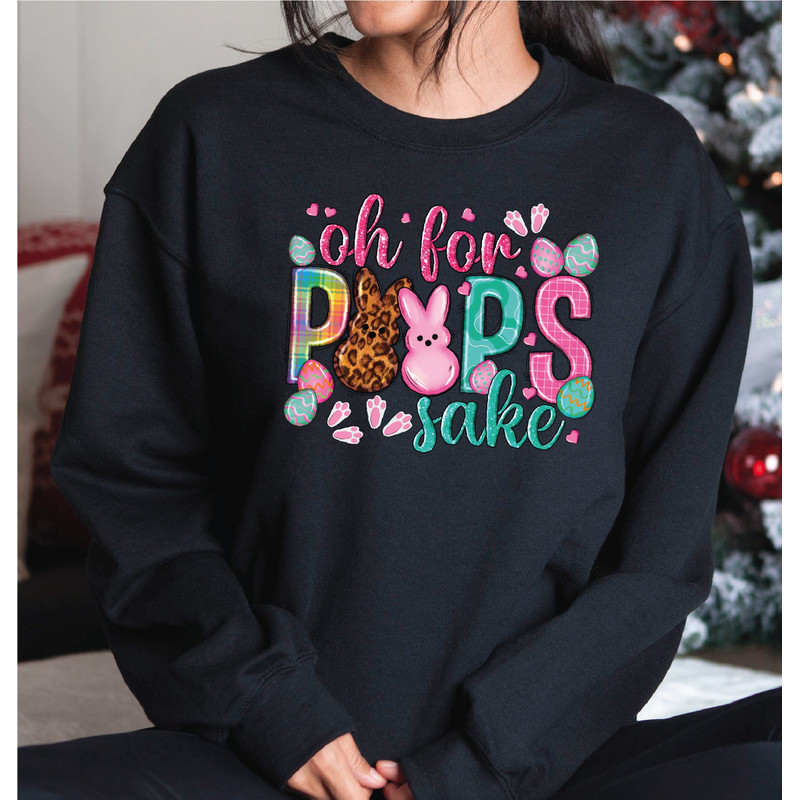 Oh For Peeps Sake Sweatshirt, Happy Easter Day Sweatshirt, Easter Peeps Sweatshirt and Hoodie, A233.jpg