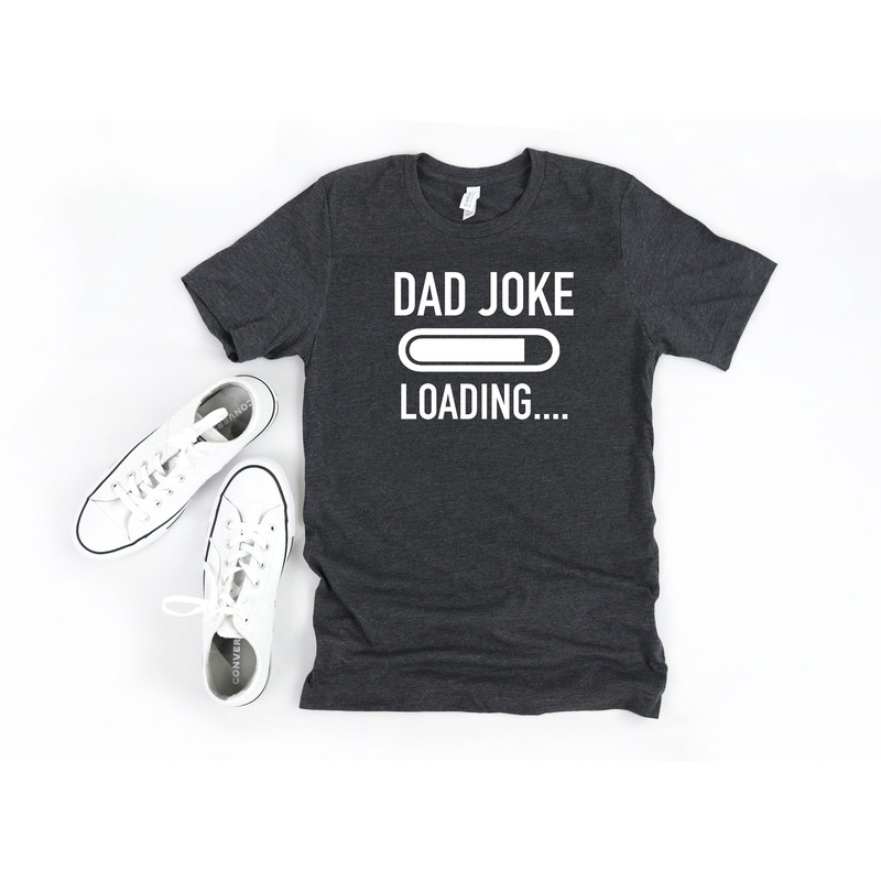dad joke loading, Funny fathers day gift, funny men's tee, gift for fathers day, gift for dad, gift for father.jpg