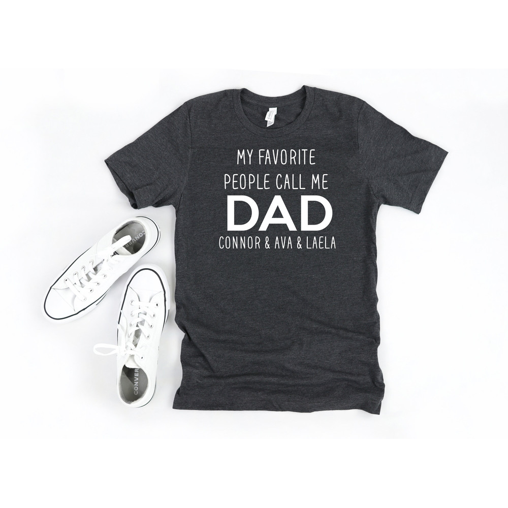 Personalized fathers day gift, Birthday gift for dad, My favorite people call me dad, fathers day gift from kids, custom dad t-shirt.jpg