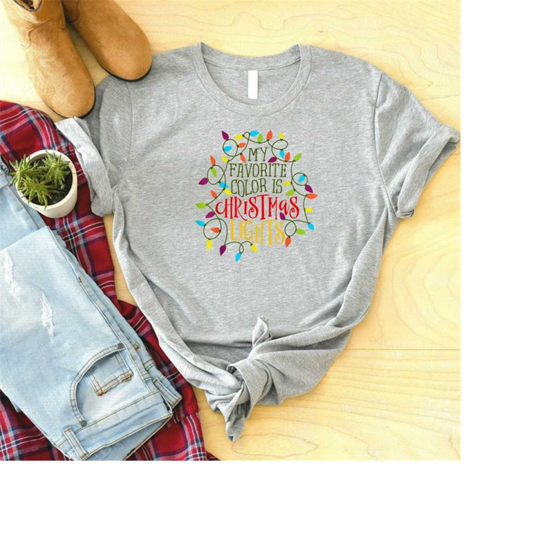My Favorite Color Is Christmas Lights Shirt, Merry Christmas Shirt, Women Christmas T-Shirt, Christmas Gifts, Christmas.jpg