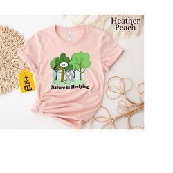 nature is heelying shirt, nature lover shirt, natural shirt, camping shirt, adventure shirt, wild nature shirt, funny sh