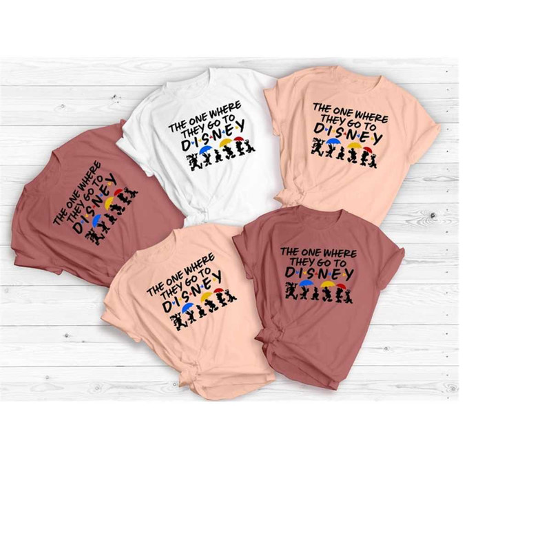 The One Where They Go To Disney Shirt, Disney Trip Shirt, Disney Family Vacation Shirt, Disney Family Shirt, Disney Worl.jpg