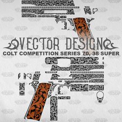 VECTOR DESIGN Colt Competition Series 70 38 Super Scrollwork