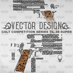VECTOR DESIGN Colt Competition Series 70 38 Super Scrollwork2