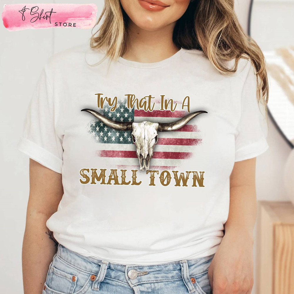 Try That In A Small Town I Stand Flag Shirt Jason Aldean Fan Gift - Happy Place for Music Lovers.jpg
