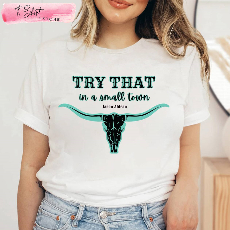 Try That In A Small Town Jason Aldean Tour 2023 Shirt - Happy Place for Music Lovers.jpg