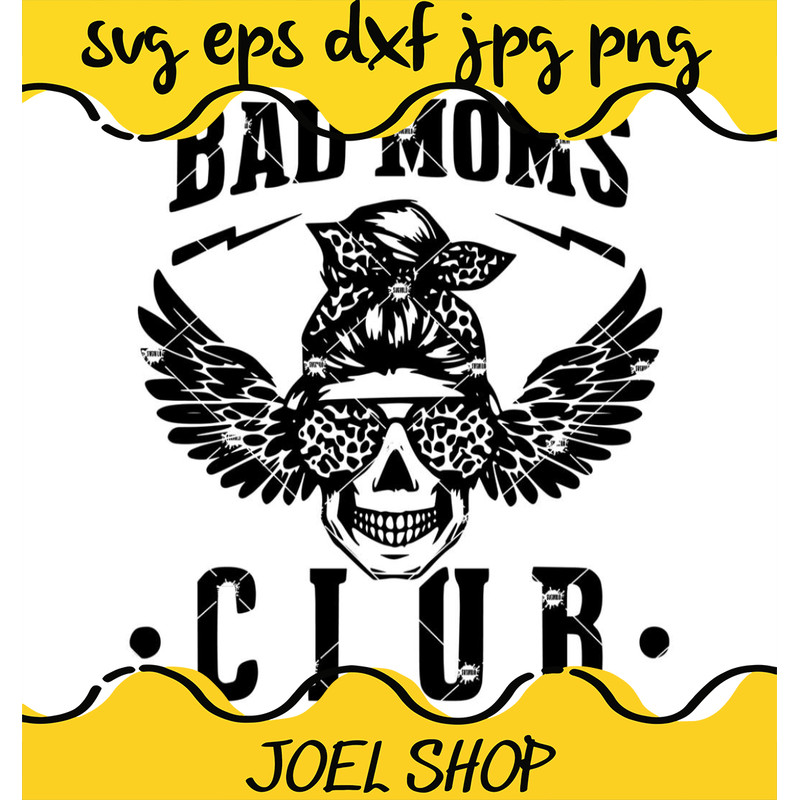 Bad Moms Club Svg, Messy Bun Svg, Skull Svg.jpg