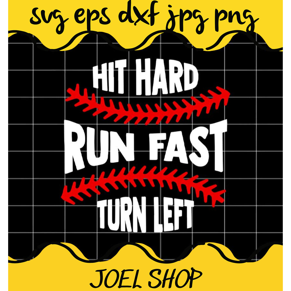 Baseball Quote Hit Hard Run Fast Turn Left Phrase cut file for cricut .jpg