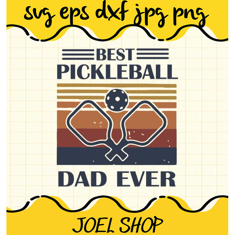 Best Pickleball Dad Ever Vintage cut file for cricut silhouette machin.jpg