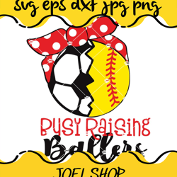 busy raising ballers svg, baseball svg, baseball mom svg