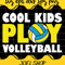Cool Kids PLay Volleyball cut file for cricut silhouette machine make .jpg