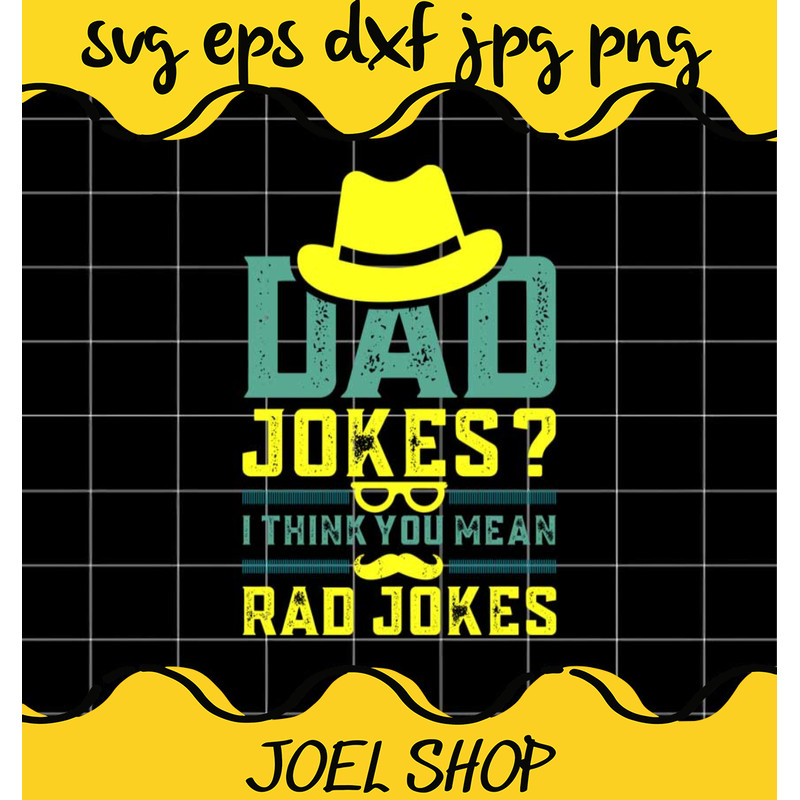 Dad Jokes I Think You Mean Rad Jokes File SVG Cricut cut file, Silhoue.jpg