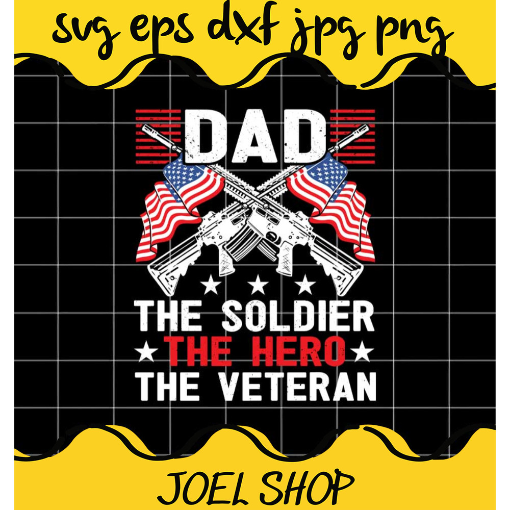 Dad Soldier Hero Veter Military File SVG Cricut cut file, Silhouette c.jpg