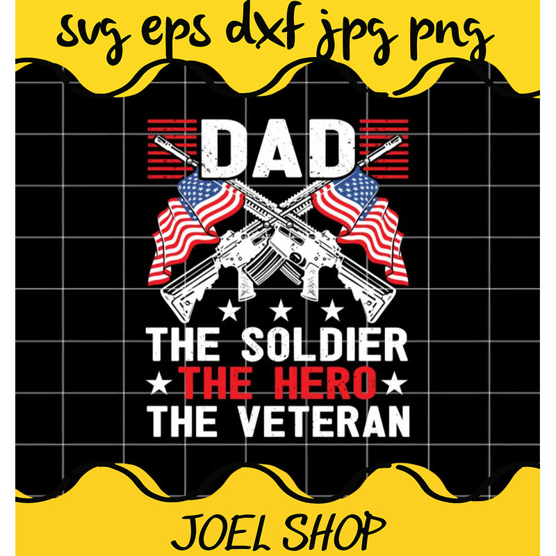 Dad Soldier Hero Veter Military File SVG Cricut cut file, Silhouette c.jpg