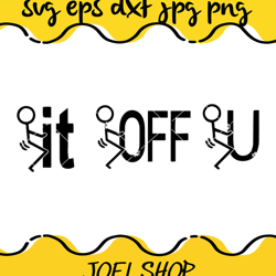 fuck it svg, fuck off svg, fuck u svg, stick figure svg