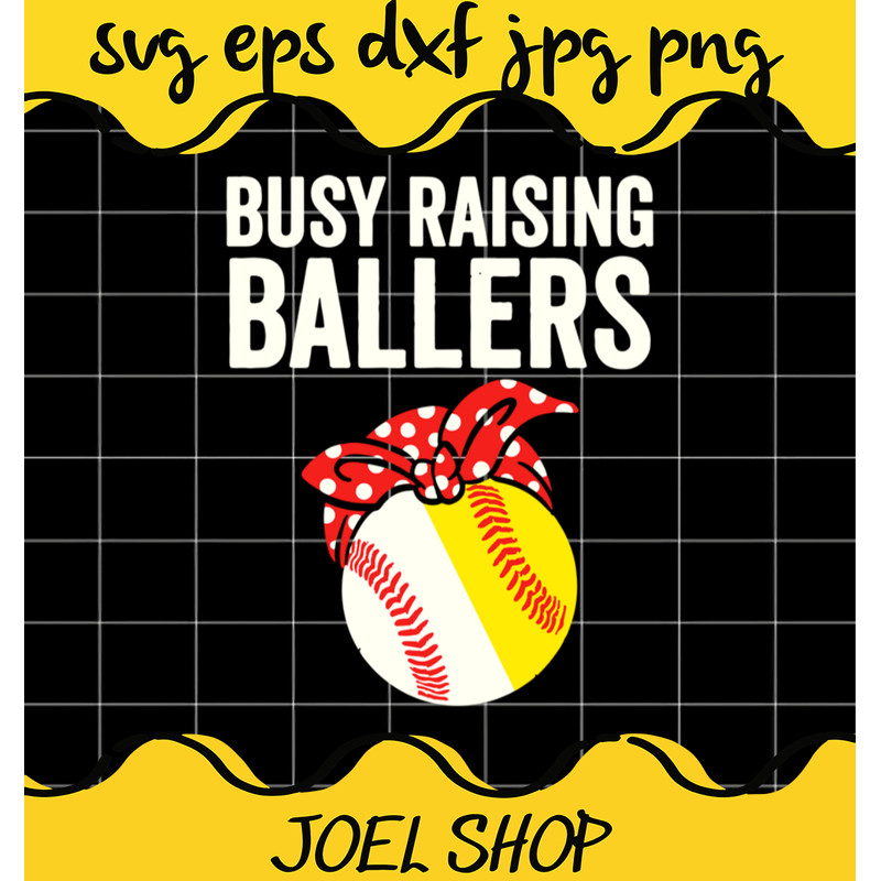 Funny Busy Raising Ballers Softball Baseball Dads Moms cut file for cr.jpg