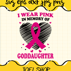i wear pink in memory of goddaughter svg high quality