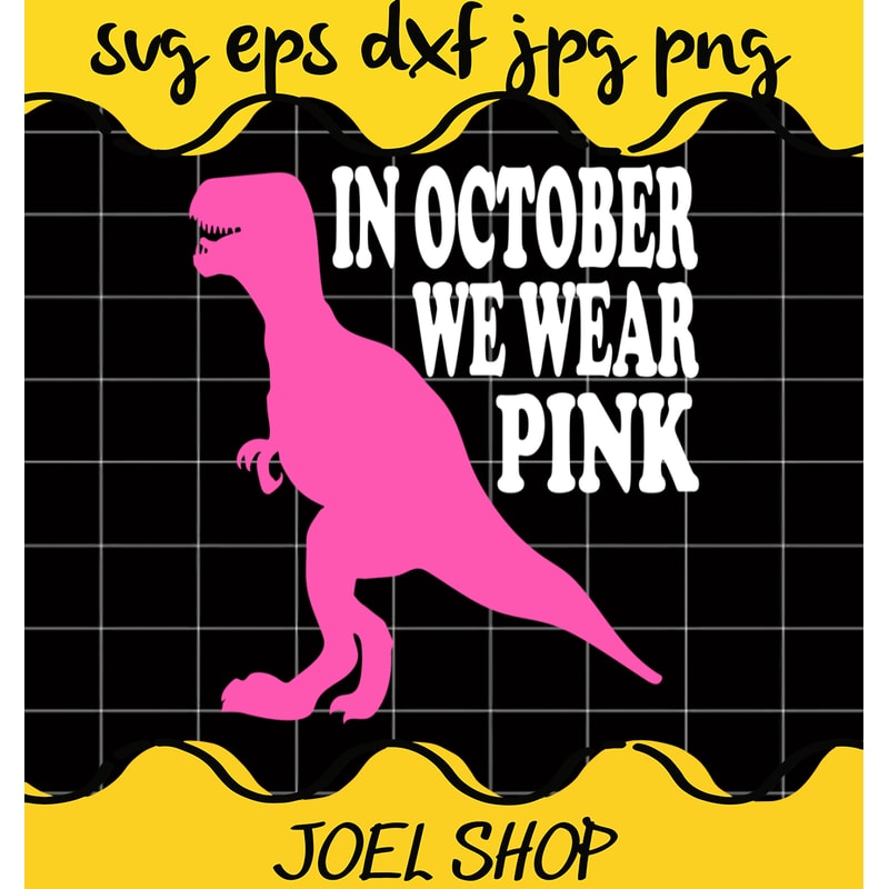 In October We Wear Pink Breast Cancer Awareness SVG High quality.jpg
